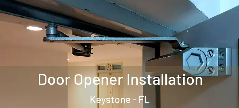  Door Opener Installation Keystone - FL