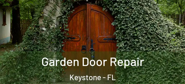 Garden Door Repair Keystone - FL